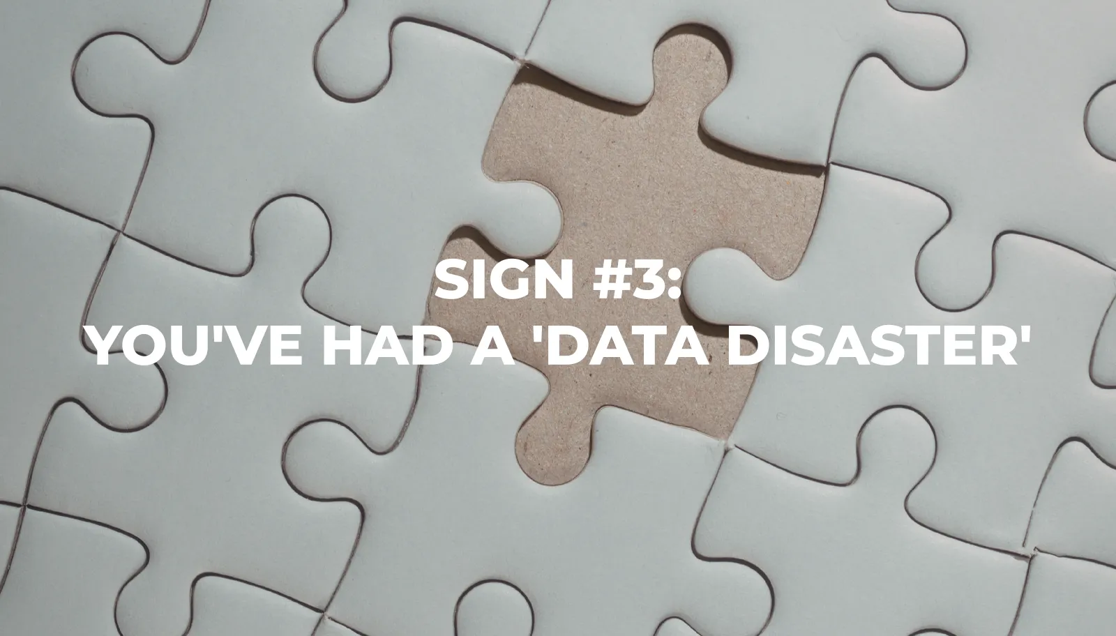 You've Had a 'Data Disaster'